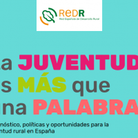 Estudio de la Red Española de Desarrollo Rural. Escuchar, empoderar, emprender: el futuro de la juventud rural en España