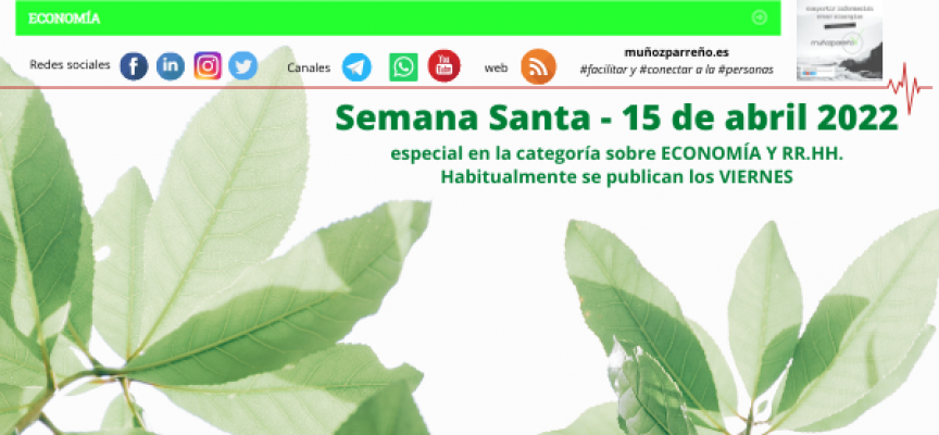 Economía y RR.HH. | Especial Semana Santa 2022, con un pequeño resumen que te dejamos aquí abajo