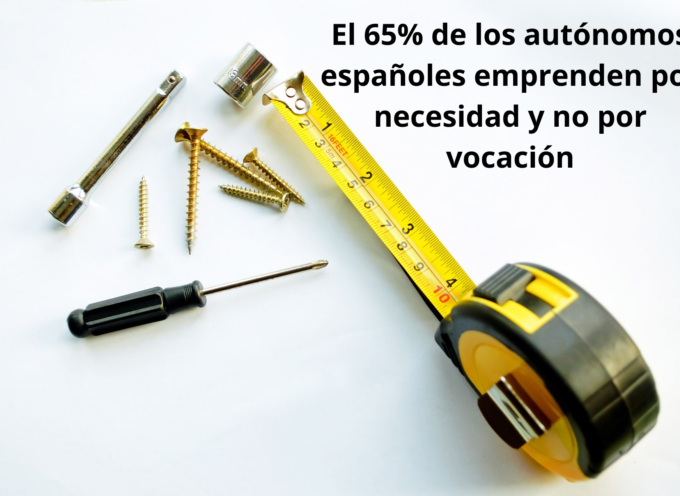 El 65% de los autónomos españoles emprenden por necesidad y no por vocación