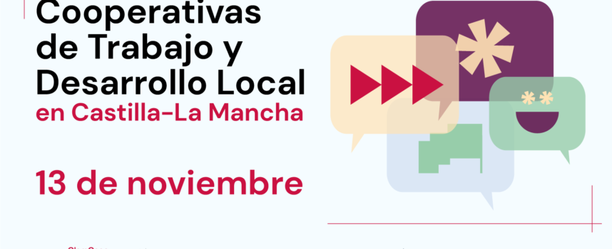Encuentro “Cooperativas de Trabajo y Desarrollo Local en Castilla-La Mancha” / 13-nov-2025  / El Provencio (Cuenca)