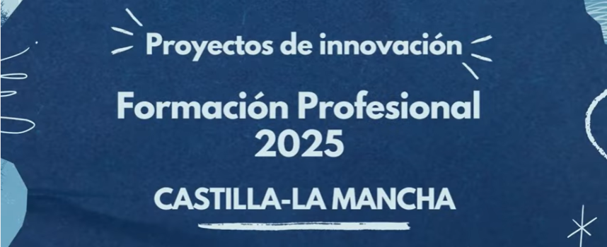 Desarrollo de Proyectos de Innovación en Formación Profesional | Educación Castilla-La Mancha