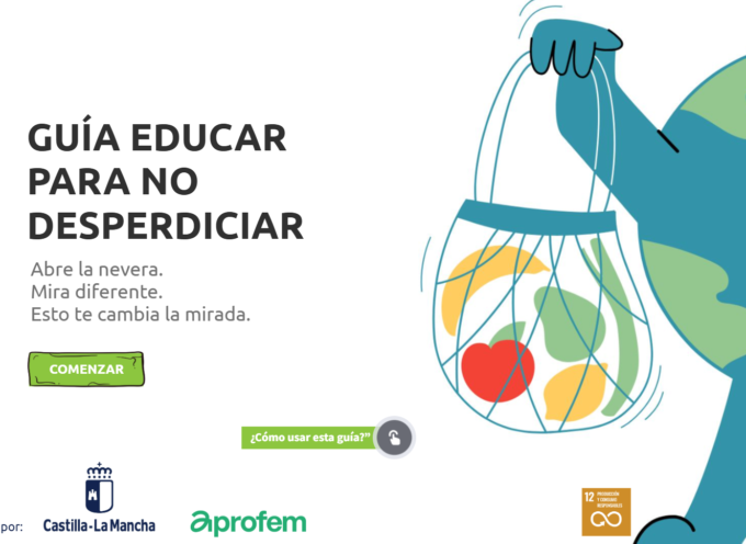 APROFEM lanza la primera Guía Interactiva para combatir el desperdicio alimentario en Castilla la Mancha: “EDUCAR PARA NO DESPERDICIAR”