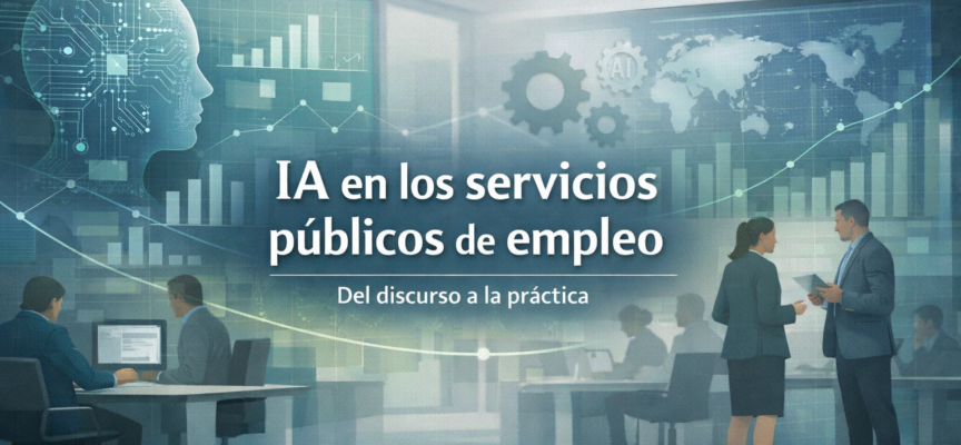 IA en los servicios públicos de empleo: del discurso a la práctica