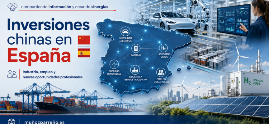 Inversiones chinas en España: una oportunidad industrial, laboral y territorial que puede transformar miles de empleos