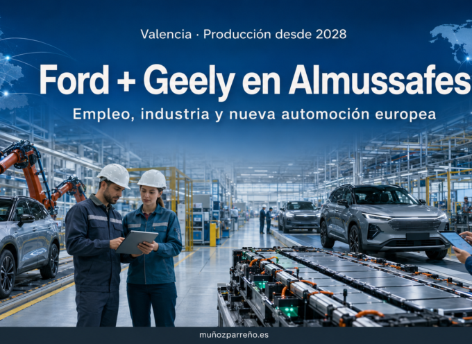 Ford y Geely en Almussafes: la alianza que confirma a España como plataforma industrial europea para el nuevo automóvil chino-occidental