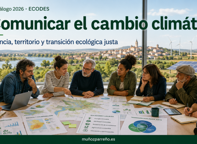 Comunicar bien el cambio climático también es desarrollo local: el Decálogo 2026 como guía para una transición ecológica justa, cercana y útil
