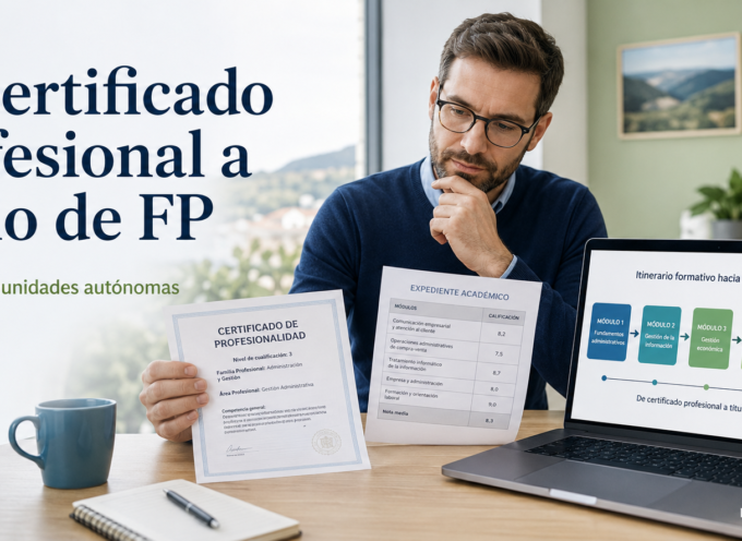¿Tienes un certificado profesional? Guía completa para convalidar módulos y avanzar hacia un título de FP