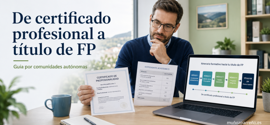 ¿Tienes un certificado profesional? Guía completa para convalidar módulos y avanzar hacia un título de FP